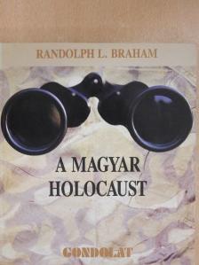 Randolph L. Braham - A magyar Holocaust [antikvár]