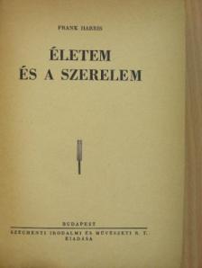Frank Harris - Életem és a szerelem I-II. [antikvár]
