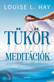 LOUISE L. HAY - Tükörmeditációk [antikvár]