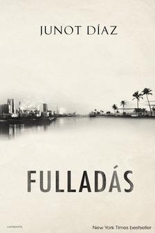 Junot Díaz - Fulladás