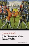 Howard Pyle - The Champions of the Round Table [eKönyv: epub, mobi]