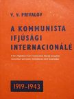 V. V. Privalov - A Kommunista Ifjúsági Internacionálé [antikvár]