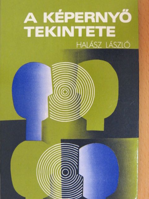 Halász László - A képernyő tekintete [antikvár]