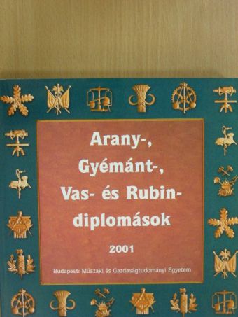 Arany-, Gyémánt-, Vas- és Rubin-diplomások 2001 [antikvár]