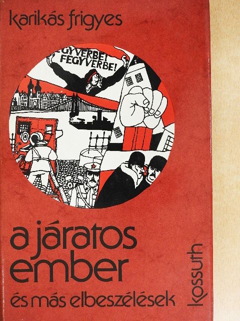 Karikás Frigyes - A járatos ember és más elbeszélések [antikvár]