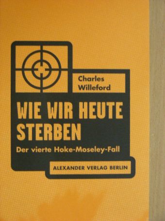 Charles Willeford - Wie wir heute sterben [antikvár]