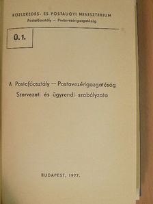 A Postafőosztály - Postavezérigazgatóság Szervezeti és ügyrendi szabályzata [antikvár]