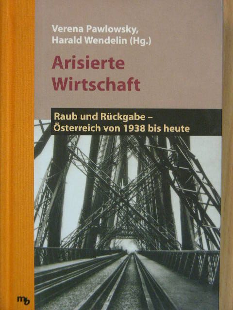 Berthold Unfried - Arisierte Wirtschaft [antikvár]