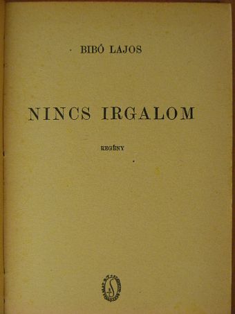 Bibó Lajos - Nincs irgalom [antikvár]