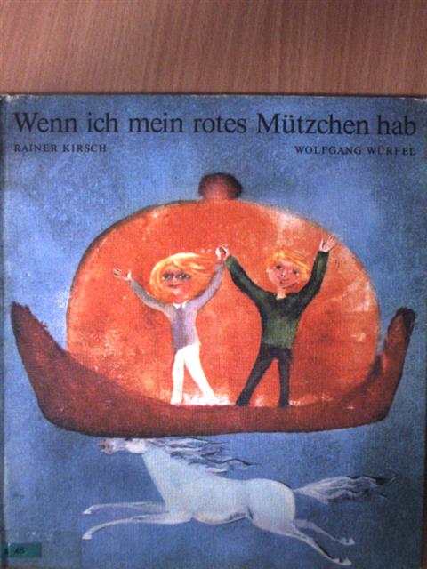 Rainer Kirsch - Wenn ich mein rotes Mützchen hab [antikvár]