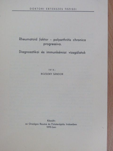 Bozsóky Sándor - Rheumatoid faktor - polyarthritis chronica progressiva. Diagnosztikai és immunkémiai vizsgálatok [antikvár]