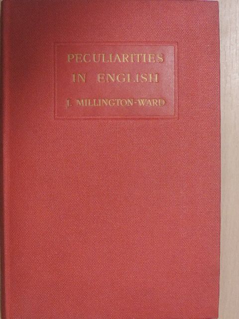 John Millington Ward - Peculiarities in English [antikvár]