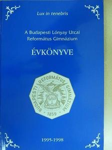 A Budapesti Lónyay Utcai Református Gimnázium Évkönyve 1995-1998 [antikvár]