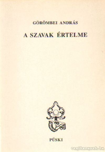 Görömbei András - A szavak értelme [antikvár]
