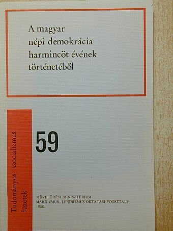Baranyi Béla - A magyar népi demokrácia harmincöt évének történetéből [antikvár]