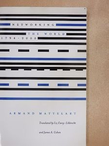 Armand Mattelart - Networking the World, 1794-2000 [antikvár]
