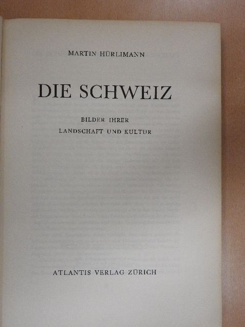 Martin Hürlimann - Die Schweiz [antikvár]