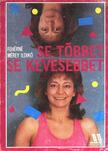 Fehérné Mérey Ildikó - Se többet se kevesebbet [antikvár]