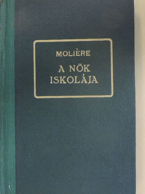 Moliére - A nők iskolája [antikvár]