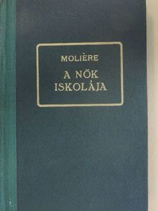 Moliére - A nők iskolája [antikvár]