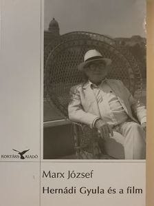 Marx József - Hernádi Gyula és a film [antikvár]