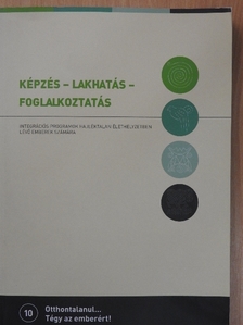 Balogi Anna - Képzés - Lakhatás - Foglalkoztatás [antikvár]