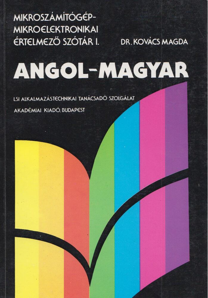 DR KOVÁCS MAGDA - Mikroszámítógép-mikroelektronikai értelmező szótár I. - Angol-magyar [antikvár]