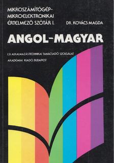 DR KOVÁCS MAGDA - Mikroszámítógép-mikroelektronikai értelmező szótár I. - Angol-magyar [antikvár]