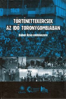 Sylvester Lajos - Történettekercsek az idő toronygombjában [antikvár]