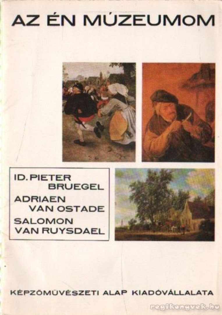 MUCSI ANDRÁS - Id. Pieter Bruegel - Adrien Van Ostade - Salomon van Ruysdael [antikvár]
