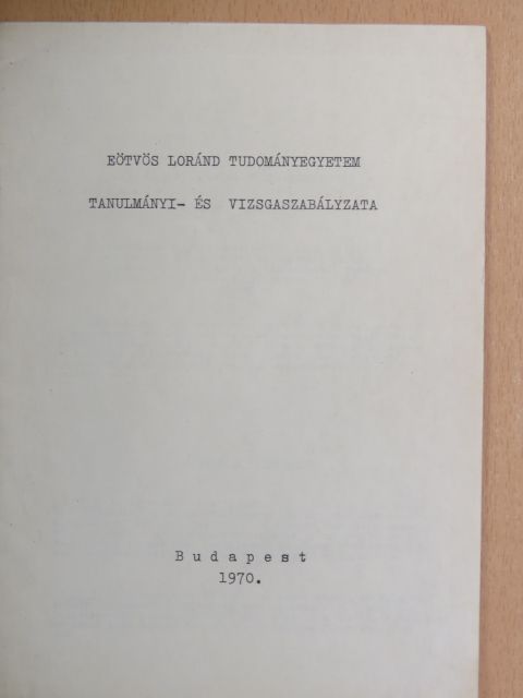 Eötvös Loránd Tudományegyetem tanulmányi- és vizsgaszabályzata [antikvár]