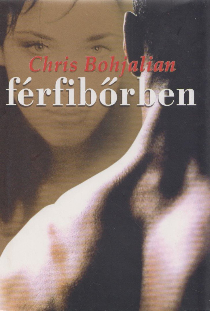 BOHJALIAN, CHRIS - Férfibőrben [antikvár]