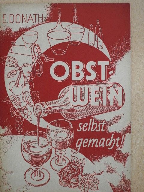 Ehrhard Donath - Obstwein Selbst Gemacht! [antikvár]