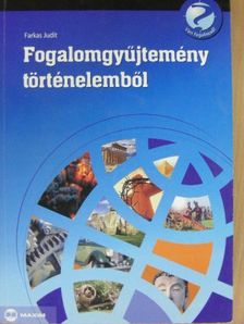 Farkas Judit - Fogalomgyűjtemény történelemből [antikvár]