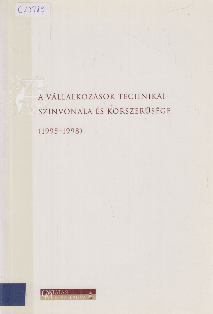 Belyó Pál, Harsányi László, Gyenes Edina, Hargitai Gábor, Kovács Róbert, Lada Zsolt, Lóránt Károly, Nyers József, Szabó László - A vállalkozások technikai színvonala és korszerűsége (1995-1998) [antikvár]