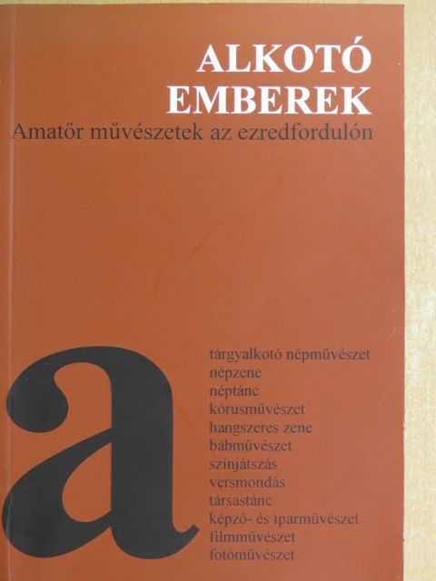 Bálványos Huba - Alkotó emberek [antikvár]