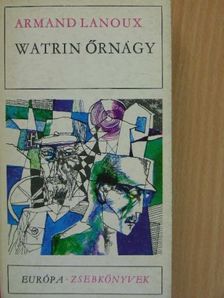 Armand Lanoux - Watrin őrnagy [antikvár]