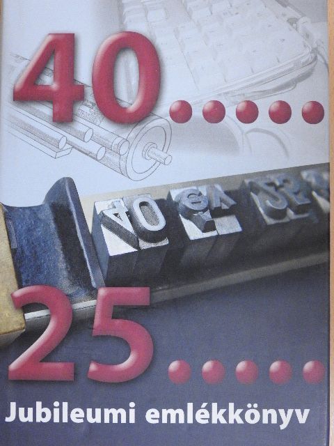 Kovács Sándor - 40...25...Jubileumi emlékkönyv [antikvár]