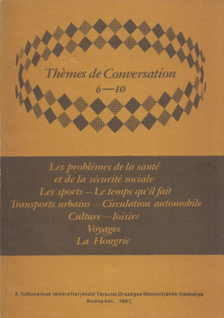 DÉSI ÁGNES, KAPOSI TAMÁSNÉ - Thémes de Conversation 6-10 [antikvár]