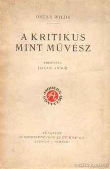 Oscar Wilde - A kritikus mint művész [antikvár]