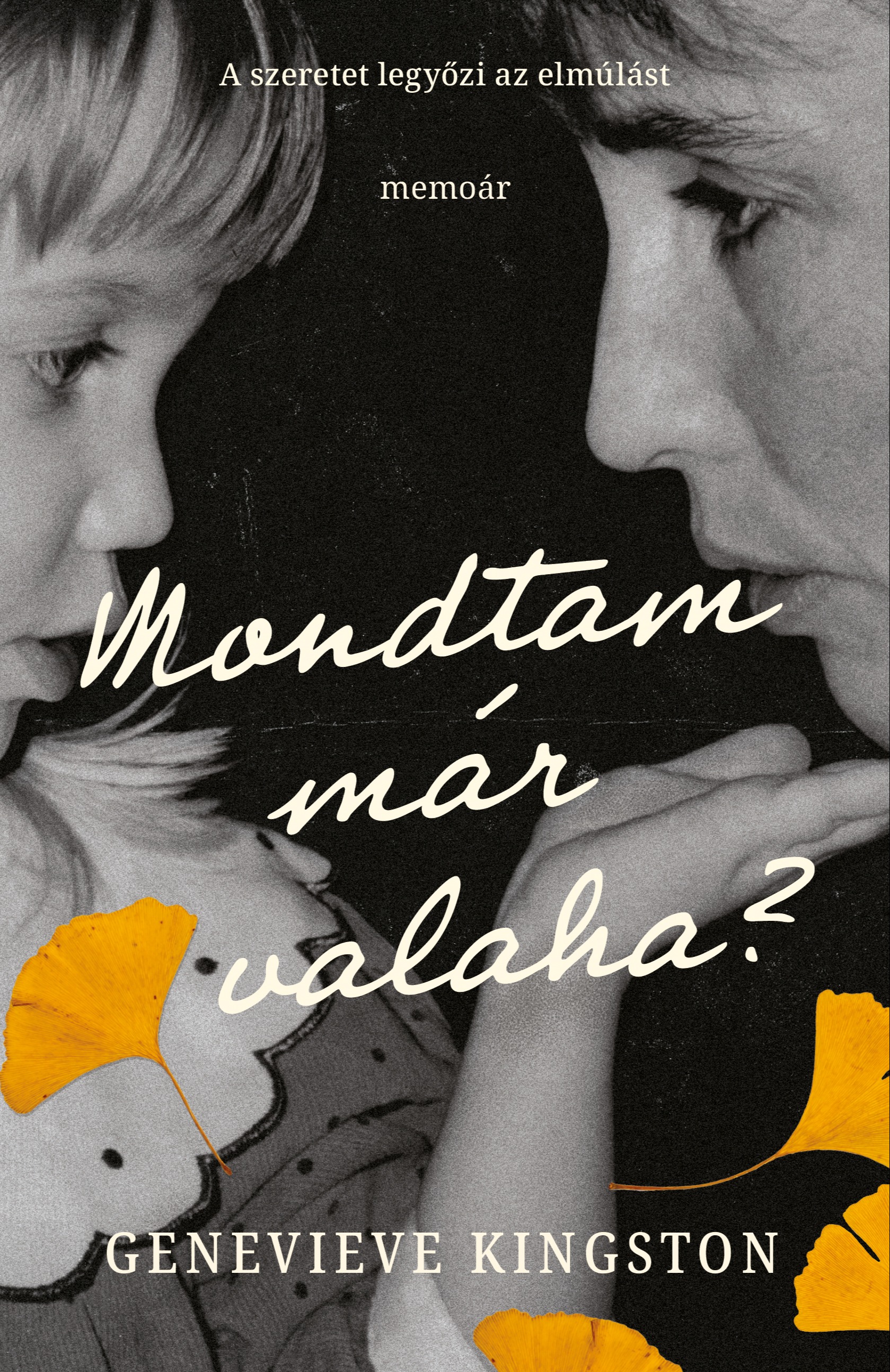 Genevieve Kingston - Mondtam már valaha? [eKönyv: epub, mobi]