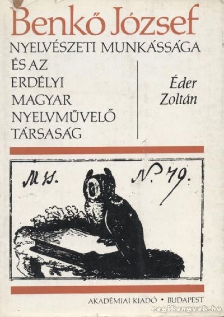 Éder Zoltán - Benkő József nyelvészeti munkássága és az Erdélyi Magyar Nyelvművelő Társaság [antikvár]
