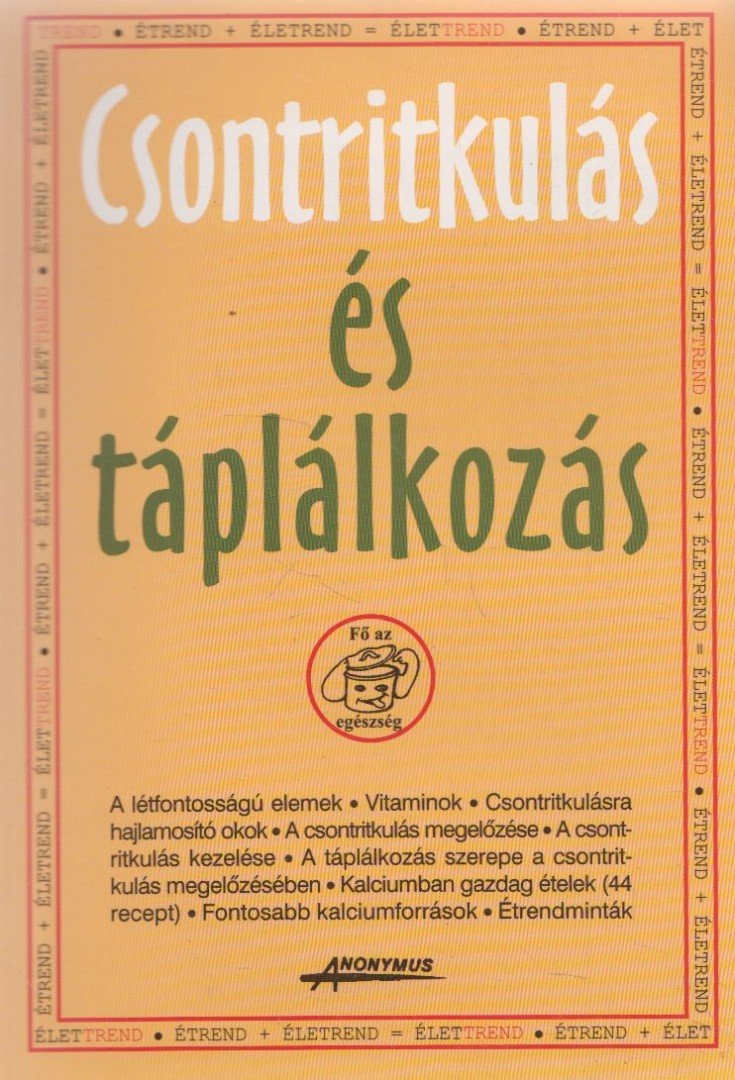 Gaálné Labáth Katalin, Dr. Nikolics Károly, Dr. Pintér Anna - Csontritkulás és táplálkozás [antikvár]