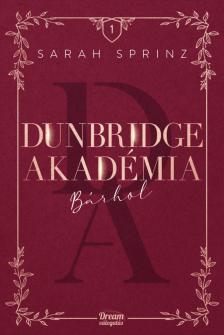 Sarah Sprinz - Dunbridge Akadémia - Bárhol [eKönyv: epub, mobi]