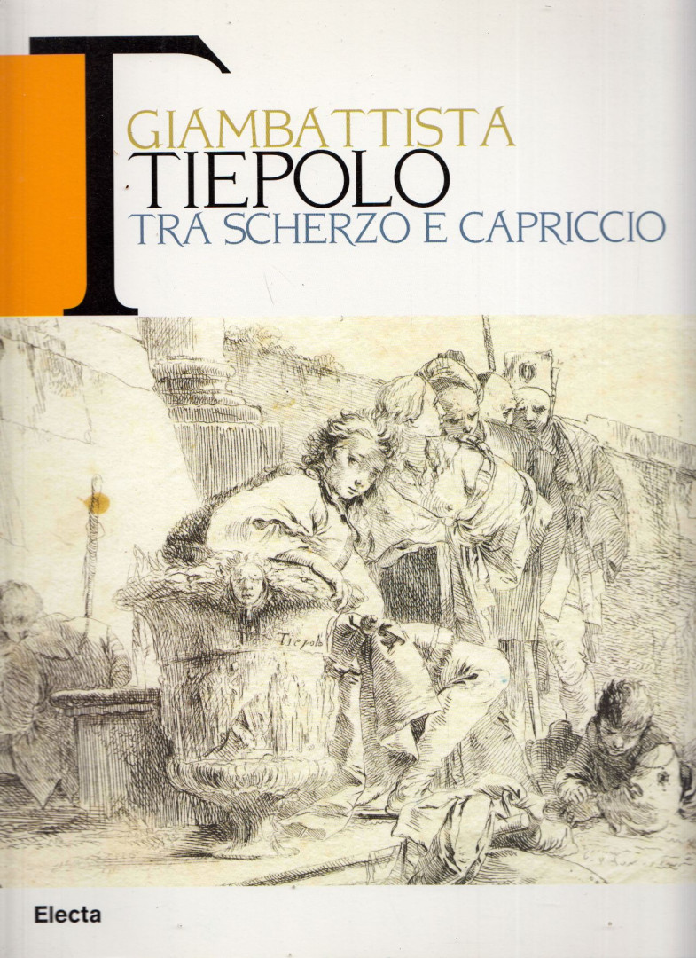 Cristina Donazzolo Cristante, Vania Gransinigh - Giambattista Tiepolo tra scherzo e capriccio [antikvár]