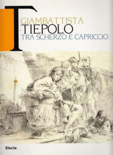 Cristina Donazzolo Cristante, Vania Gransinigh - Giambattista Tiepolo tra scherzo e capriccio [antikvár]
