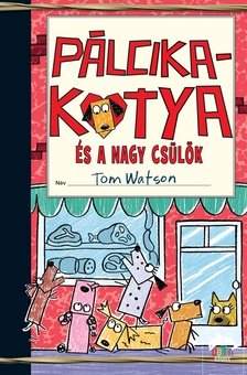 Tom Watson - Pálcikakutya és a nagy csülök