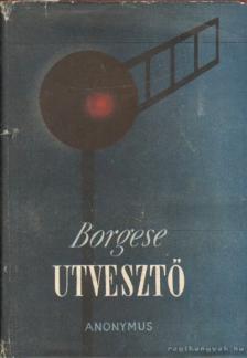 Borgese, G. A. - Utvesztő [antikvár]
