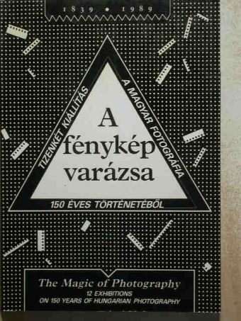 Albertini Béla - A fénykép varázsa 1839-1989 [antikvár]