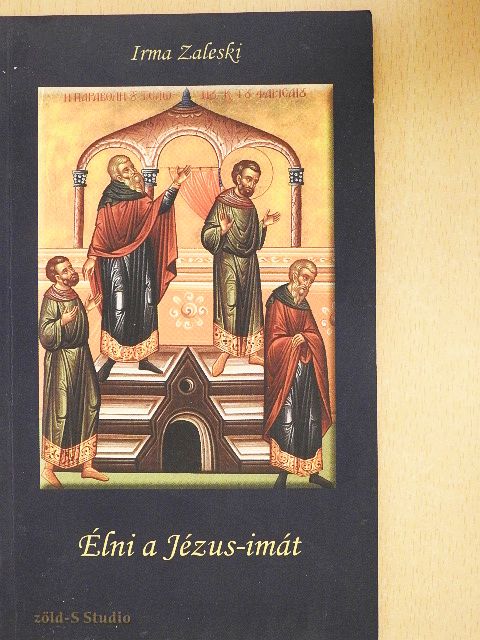 Irma Zaleski - Élni a Jézus-imát  [antikvár]